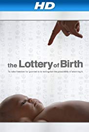 Creating Freedom: The Lottery of Birth (2013)