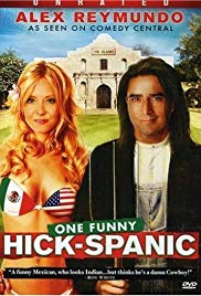 Alex Reymundo: One Funny HickSpanic (2007)