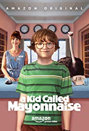 A Kid Called Mayonnaise (2017)