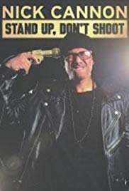 Nick Cannon: Stand Up, Dont Shoot (2017)