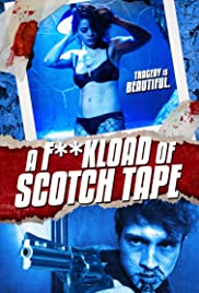F*ckload of Scotch Tape (2012)