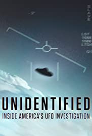 Watch Full Tvshow :Unidentified: Inside Americas UFO Investigation (2019 )