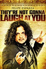 Felipe Esparza: Theyre Not Gonna Laugh At You (2012)