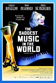 Watch Full Movie :The Saddest Music in the World (2003)