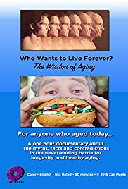 Who Wants to Live Forever, the Wisdom of Aging. (2016)