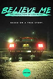 Watch Full Movie :Believe Me: The Abduction of Lisa McVey (2018)