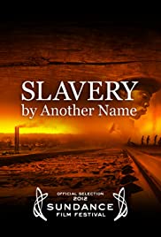 Slavery by Another Name (2012)