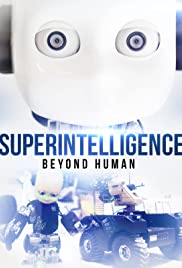 Superintelligence: Beyond Human (2019)