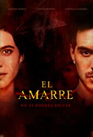 Watch Full Movie :El Amarre (2021)