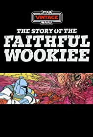 The Story of the Faithful Wookiee (1978)
