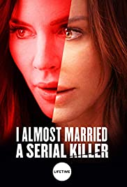 I Almost Married a Serial Killer (2019)