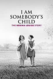 Watch Full Movie :I Am Somebodys Child: The Regina Louise Story (2019)