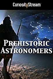 Prehistoric Astronomers (2007)