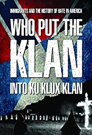 Who Put the Klan Into Ku Klux Klan (2018)