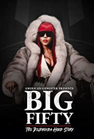 American Gangster Presents: Big 50  The Delrhonda Hood Story (2021)