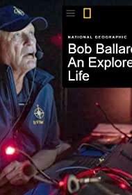 Watch Full Movie :Bob Ballard An Explorers Life (2020)