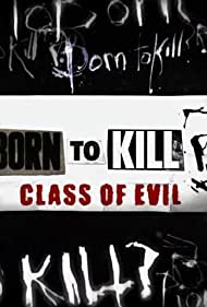Born to Kill? Class of Evil (2017)