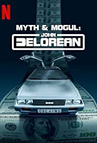 Myth & Mogul: John DeLorean (2021 )