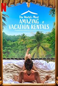The Worlds Most Amazing Vacation Rentals (2021 )