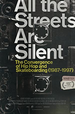 All the Streets Are Silent: The Convergence of Hip Hop and Skateboarding (19871997) (2021)