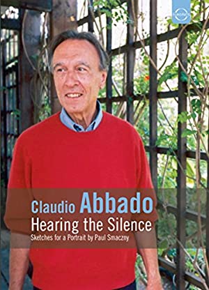 Claudio Abbado: Hearing the Silence (2003)