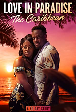 Love in Paradise: The Caribbean, A 90 Day Story (2021 )