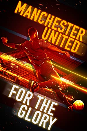 Manchester United: For the Glory (2020)