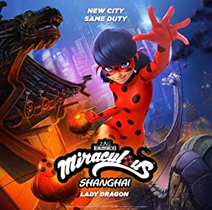 Watch Full Movie :Miraculous World: Shanghai  The Legend of Ladydragon (2021)