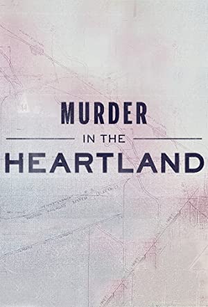 Watch Full Tvshow :Murder in the Heartland (2017 )