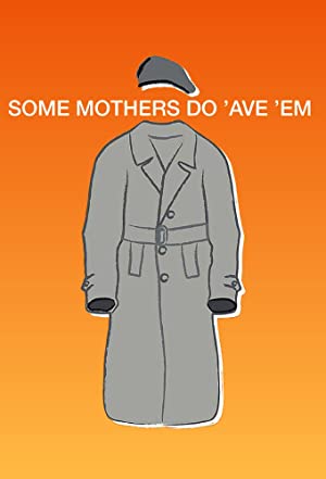 Some Mothers Do Ave Em (19731978)