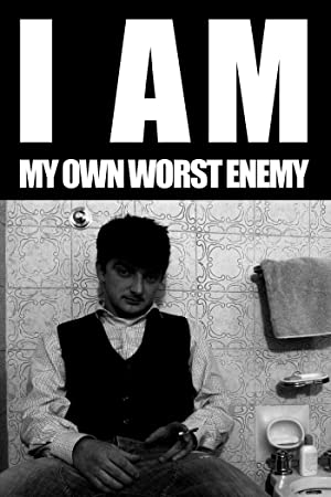 I Am My Own Worst Enemy (2016)