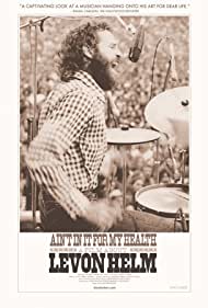 Aint in It for My Health A Film About Levon Helm (2010)