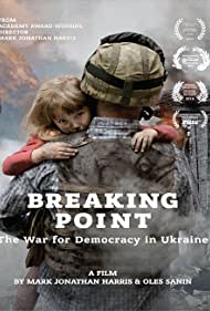 Breaking Point The War for Democracy in Ukraine (2017)
