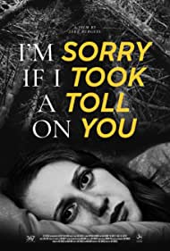 Watch Full Movie :Im Sorry If I Took a Toll on You (2021)