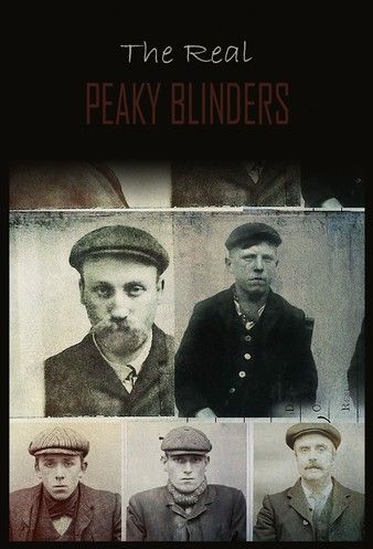 Watch Full Tvshow :The Real Peaky Blinders (2022)