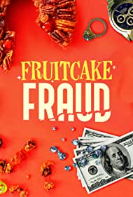 Fruitcake Fraud (2021)