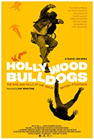 Hollywood Bulldogs The Rise and Falls of the Great British Stuntman (2021)