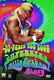 20 Years Too Soon Superstar Billy Graham (2006)