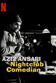 Watch Full Movie :Aziz Ansari: Nightclub Comedian (2022)