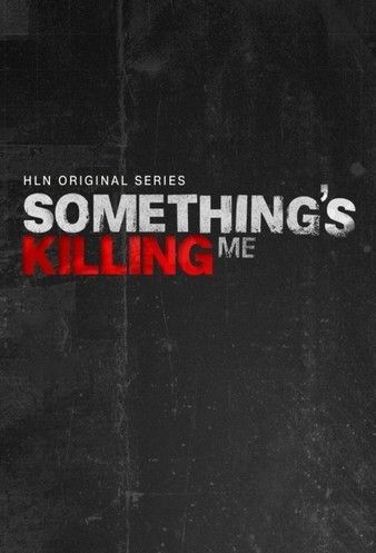 Somethings Killing Me (2021)