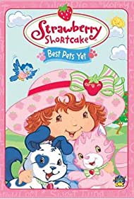 Strawberry Shortcake Best Pets Yet (2004)
