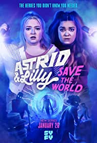 Astrid and Lilly Save the World (2022-)