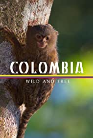 Colombia Wild and Free (2022)