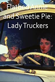 Flatbed Annie Sweetiepie Lady Truckers (1979)