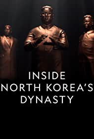 Inside North Koreas Dynasty (2018-)