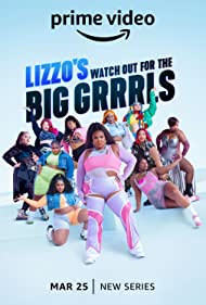 Lizzos Watch Out for the Big Grrrls (2022-)