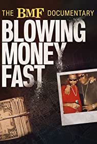 The BMF Documentary Blowing Money Fast (2022-)