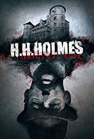 H H Holmes Original Evil (2018)