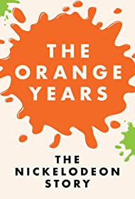 The Orange Years The Nickelodeon Story (2018)