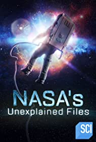 Watch Full Tvshow :NASAs Unexplained Files (2012-)